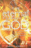 The Eternal Purpose of God: Salvation is Not the End, But Just the Beginning 1683890663 Book Cover