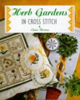 Herb Gardens in Cross Stitch (Cross Stitch Ser) 1853915319 Book Cover