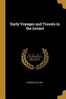 Early Voyages and Travels in the Levant 1296470326 Book Cover