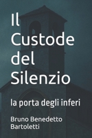 Il Custode del Silenzio: la porta degli inferi (Romanzi, Racconti e Storie brevi) (Italian Edition) B0F9FGYYLH Book Cover