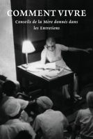 Comment Vivre: Conseils de la Mère donnés dans les Entretiens (French Edition) 9395460946 Book Cover