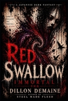 Red Swallow Immortal: A Blood-Soaked Tale of Vengeance, Demons, and Undying Wrath (Neon Kami Trilogy) B0GGGV7PFW Book Cover
