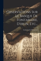 Observations Sur Le Basque De Fontarabie, D'irun, Etc... 1021427756 Book Cover