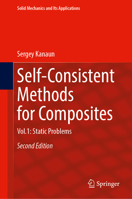 Self-Consistent Methods for Composites: Vol.1: Static Problems (Solid Mechanics and Its Applications, 282) 3031965922 Book Cover