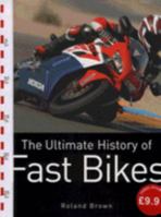 The Ultimate History of Fast Bikes 075258507X Book Cover