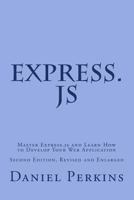 Express.js: Master Express.js and Learn How to Develop Your Web Application 1523948027 Book Cover
