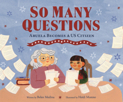So Many Questions: Abuela Becomes a Us Citizen B0H9D7QQ16 Book Cover