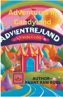 Adventures in Candy land B0CSFBKP3P Book Cover