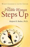 The Possible Woman Steps Up: Women's Leadership in the 21st Century 1452543658 Book Cover
