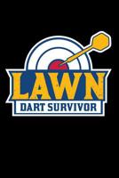 Lawn Dart Survivor: 6x9 Funny Dot Grid Composition Notebook for Lawn Dart Fans 1096488469 Book Cover
