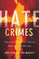 Hate Crimes Revisited: America's War on Those Who Are Different 0813339227 Book Cover