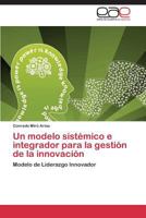 Un modelo sistémico e integrador para la gestión de la innovación 3844335536 Book Cover