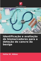 Identificação e avaliação de biomarcadores para a deteção do cancro da bexiga (Portuguese Edition) 6209963099 Book Cover