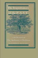 The Importances of the Past: A Meditation on the Authority of Tradition (SUNY Series in Philosophy) 0887061176 Book Cover