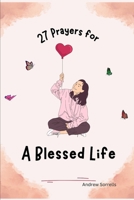 27 Prayers for A Blessed Life B0CM3KK726 Book Cover