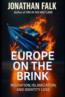 Europe on the Brink: Migration, Islamization, and Identity Loss B0DY4WXRH3 Book Cover