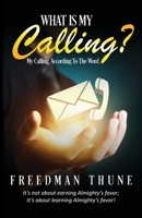 What Is My Calling?: My Calling, According to the Word B0FYX8XDXW Book Cover