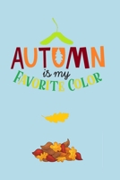 Autumn Is My Favorite Color: Seasonal lined journal - great for holiday gift giving 1697498647 Book Cover