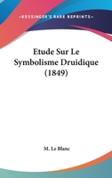 Etude Sur Le Symbolisme Druidique... 1120458544 Book Cover