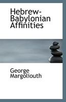 Hebrew-Babylonian Affinities (1899) 1169404022 Book Cover
