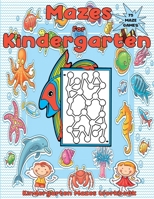 Mazes for Kindergarten: Simple Mazes for Kindergarteners (Kindergarten Mazes Workbook) 1699050775 Book Cover