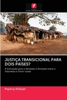 JUSTIÇA TRANSICIONAL PARA DOIS PAÍSES?: A Comissão para a Verdade e Amizade entre a Indonésia e Timor-Leste (Portuguese Edition) 6202751347 Book Cover