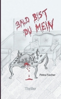 Bald bist du mein (German Edition) 3751913483 Book Cover
