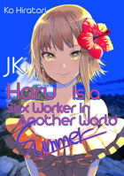 JK Haru is a Sex Worker in Another World: Summer 1718351119 Book Cover