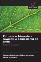 Zdrowie w biznesie - równiez w odniesieniu do gmin (Polish Edition) 6209434711 Book Cover
