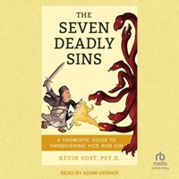 Seven Deadly Sins: A Thomistic Guide to Vanquishing Vice and Sin B0CW54GX4P Book Cover