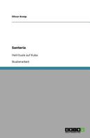 Die Kubanische Volksreligion Santeria Und Ihre Heilrituale 3640688775 Book Cover