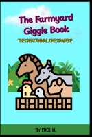 The Farmyard Giggle Book: 200+ Hilarious Farmyard Animal Jokes for Children Age 6-10 , Perfect for Bedtime Fun B0F6MQLQPG Book Cover