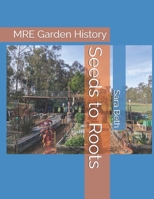 Seeds to Roots: MRE Garden History B0GSRK7THK Book Cover