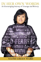 IN HER OWN WORDS: AN ENCOURAGING JOURNEY OF COURAGE AND BRAVERY B0CNKV9RGH Book Cover