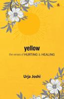 Yellow: The Verses Of Hearting & Healing B0FHH5KPBR Book Cover
