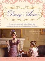Darcy and Anne: It is a truth universally acknowledged that Lady Catherine will never find a husband for Anne... 1402224389 Book Cover
