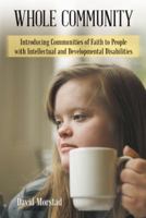 Whole Community: Introducing Communities of Faith to People with Intellectual and Developmental Disabilities 1973631938 Book Cover