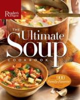 The Ultimate Soup Cookbook: Over 900 Family-Favorite Recipes 1606521993 Book Cover
