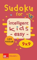 Sudoku for intelligent kids - Easy- | Volume 4- 120 Puzzles - 9x9: Easy level and fun Sudoku puzzles game for kids |Solutions included 122 pages 5x8 inches - soft cover - glossy finish B08JLHQJGR Book Cover