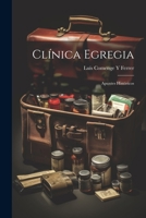 Cl�nica Egregia; Apuntes Hist�ricos 1021335614 Book Cover