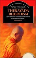 Theravada Buddhism: A Social History from Ancient Benares to Modern Colombo (Library of Religious Beliefs and Practices) 0415075858 Book Cover
