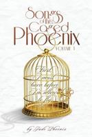 Songs of the Caged Phoenix 1535463678 Book Cover