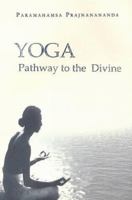 Yoga-Pathway to the divine 8178990547 Book Cover