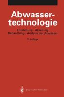 Abwassertechnologie: Entstehung, Ableitung, Behandlung, Analytik Der Abwasser 3662055783 Book Cover