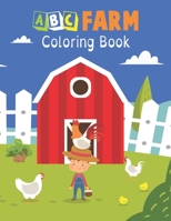 ABC Farm coloring Book: A Cute Farm Animals Coloring Book for Learning Alphabet Easy & Educational Coloring Book with Farmyard,funny Farm Animals, ... Picture for Pre K, Kindergarten and Kids. 1653226978 Book Cover