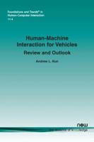 Human-Machine Interaction For Vehicles: Review and Outlook 1680834142 Book Cover