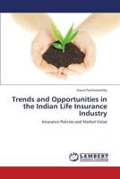 Trends and Opportunities in the Indian Life Insurance Industry: Insurance Policies and Market Value 3659348295 Book Cover