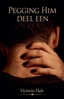 Pegging Him Deel Een (Dutch Edition) B0GSCK75Q2 Book Cover