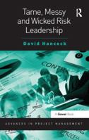 Tame, Messy and Wicked Risk Leadership 0566092425 Book Cover