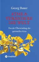 Atme & ver�ndere die Welt: Von der �berwindung der spirituellen Krise null Book Cover